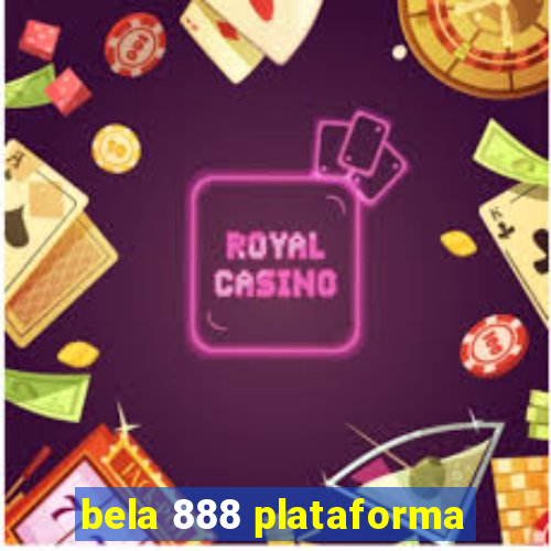 bela 888 plataforma